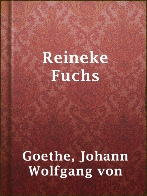 Title details for Reineke Fuchs by Johann Wolfgang von Goethe - Available